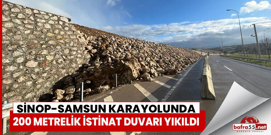 Sinop-Samsun karayolunda 200 metrelik istinat duvarı yıkıldı