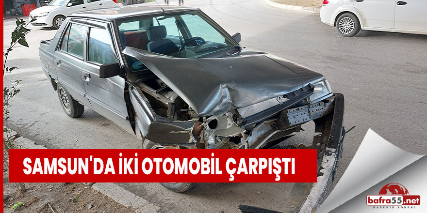 Samsun'da iki otomobil çarpıştı