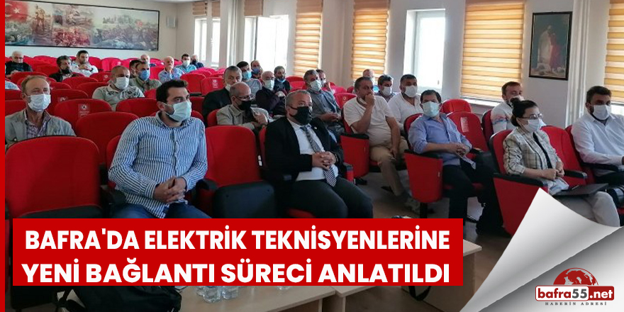 Bafra'da elektrik teknisyenlerine yeni bağlantı süreci anlatıldı