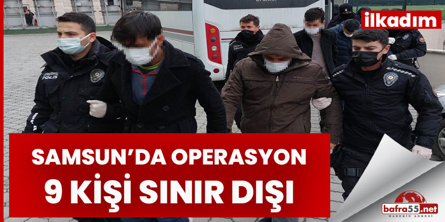 Samsun'da DEAŞ'tan 9 kişi sınır dışı, 3 kişinin sorgusu sürüyor