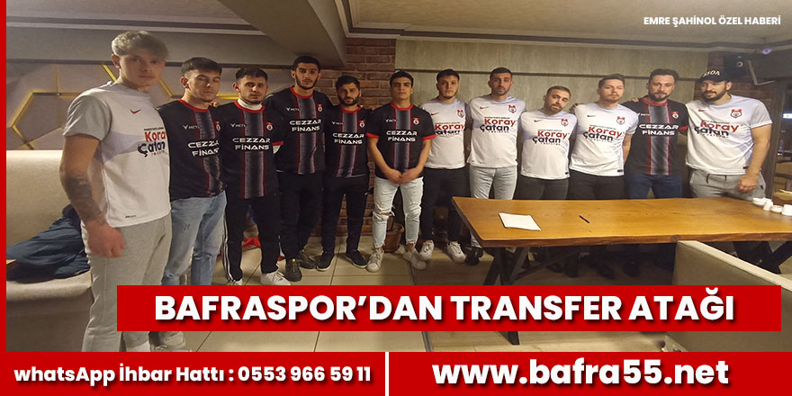 Bafraspor’dan transfer atağı