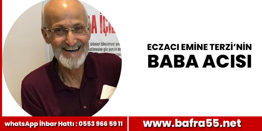 Ecz. Emine Terzi’nin baba acısı