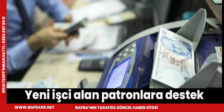 Yeni işci alan patronlara destek