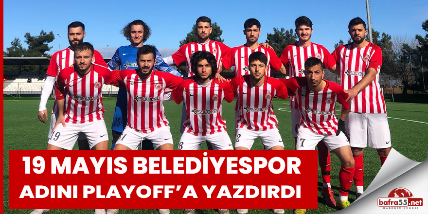 19 Mayıs Belediye Spor Adını Playoff’a Yazdırdı