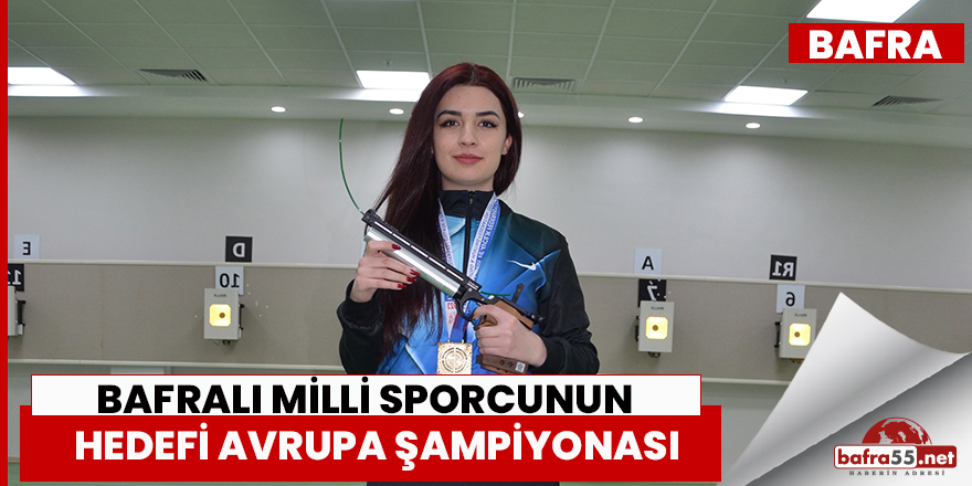 Bafralı milli sporcunun hedefi Avrupa şampiyonası