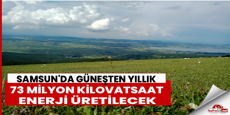 Samsun'da güneşten enerji üretilecek