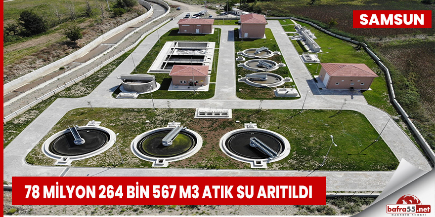 Samsun'da  78 milyon metreküp atık su arıtıldı
