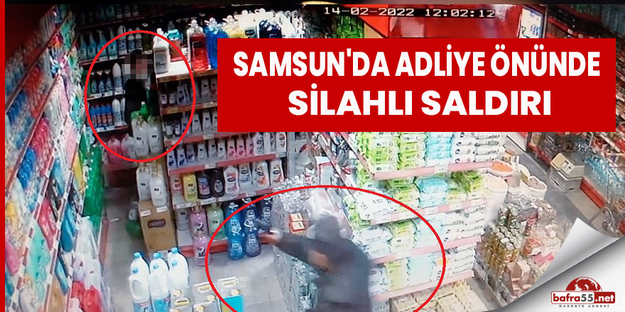 Samsun'da adliye önünde silahlı saldırı