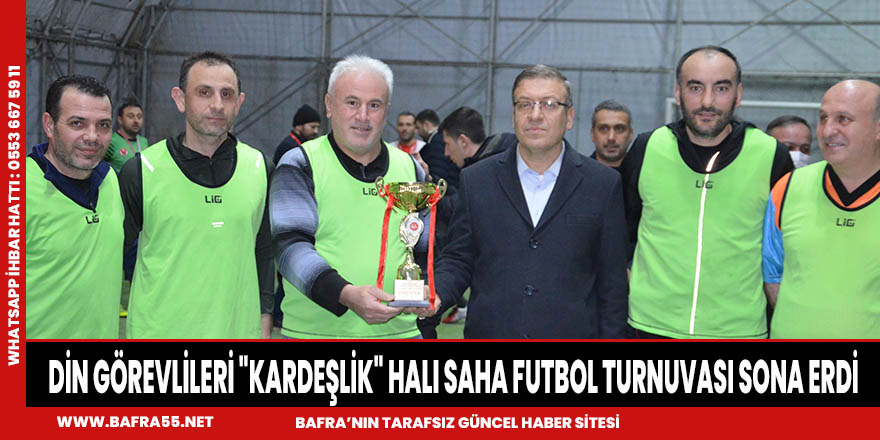 DİN GÖREVLİLERİ "KARDEŞLİK" HALI SAHA FUTBOL TURNUVASI SONA ERDİ