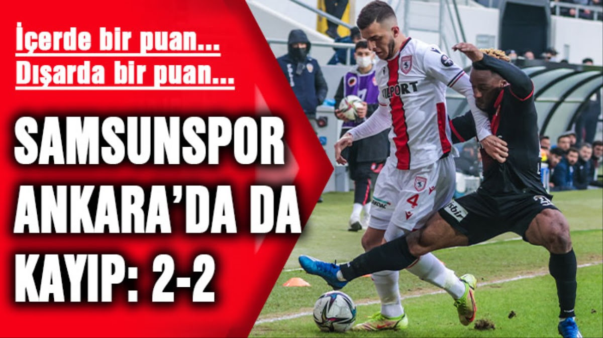 Samsunspor Ankara'da da kayıp