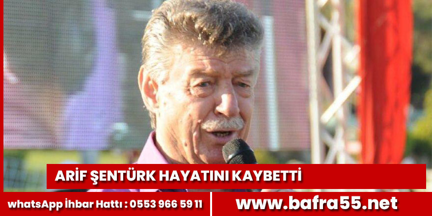 Arif Şentürk Hayatını kaybetti