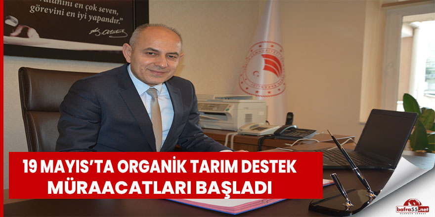 19 Mayıs'ta Organik Tarım Destek Müracaatları Başladı