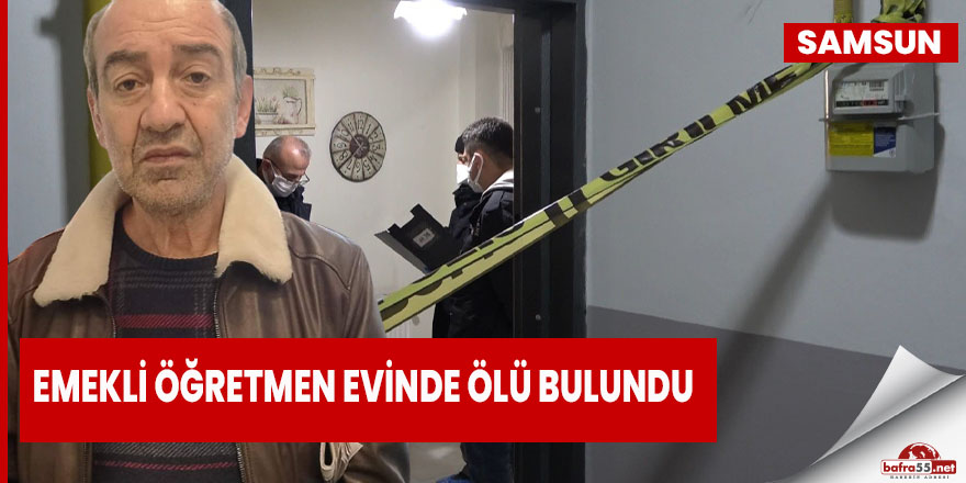 Emekli öğretmen evinde ölü bulundu