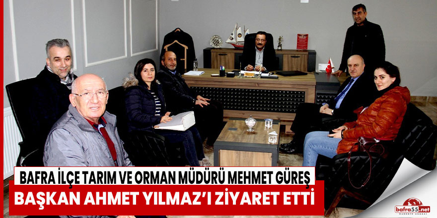 Mehmet Güreş Başkan Ahmet Yılmaz’ı Ziyaret Etti