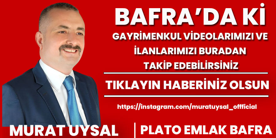 Bafra'da ki Gayrimenkul Danışmanınız