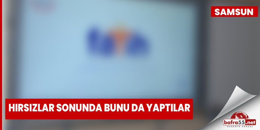 Samsun'da hırsızlar okulun akıllı tahtalarını çaldı