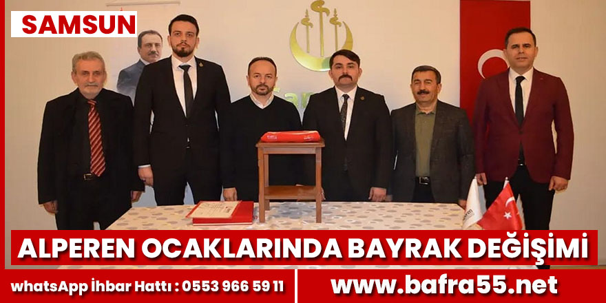 Samsun Alperen Ocaklarında Bayrak Değişimi