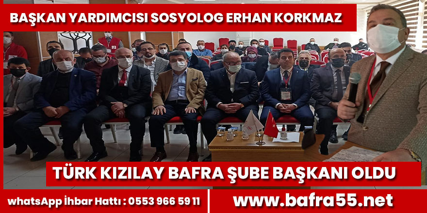 Türk Kızılay Bafra Şube Başkanı Sosyolog Erhan Korkmaz oldu