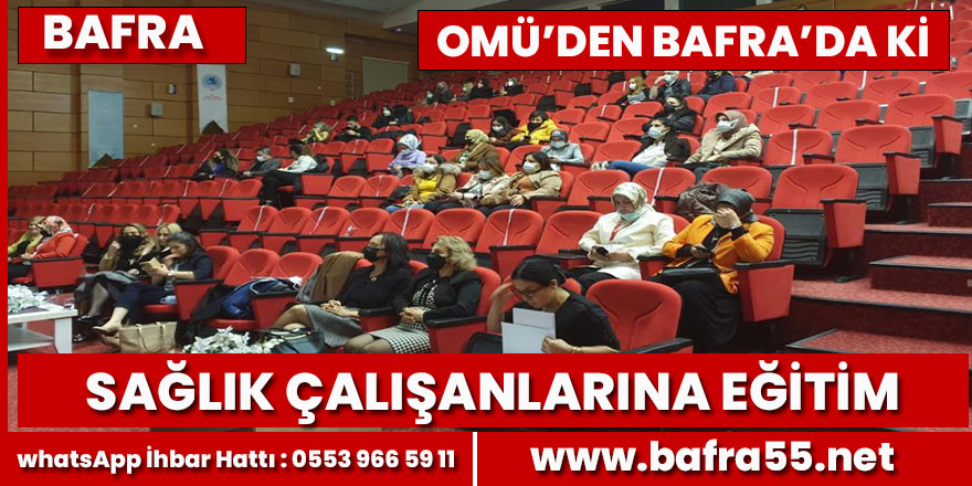 OMÜ'den Bafralı sağlık çalışanlarına eğitim