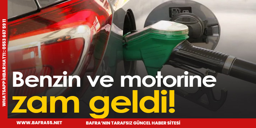 Benzin ve Motorine  yeniden zam