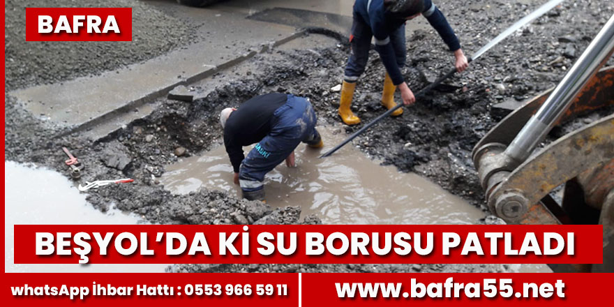 Beşyol'da ki su borosu patladı esnaf susuz kaldı