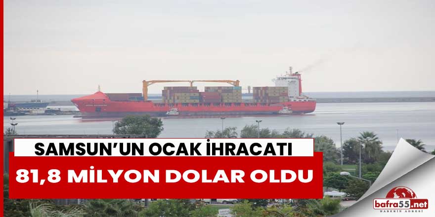 Samsun’un ocak ihracat bedeli belli oldu