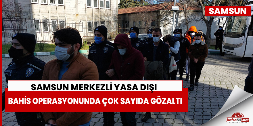 Samsun merkezli yasa dışı bahis operasyonu