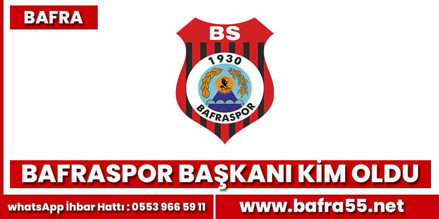 1930 Bafraspor Başkanı Kim Oldu