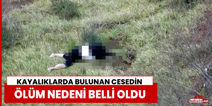 Kayalıklarda bulunan cesedin ölüm nedeni belli oldu