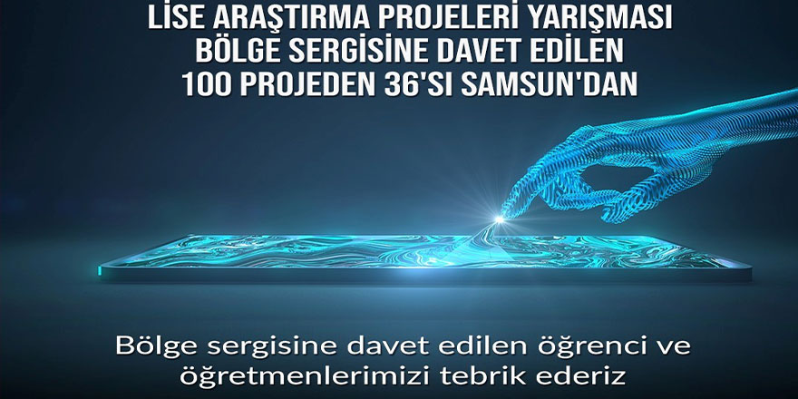 Samsun’da 8 ilden lise öğrencileri projelerini sergileyecek