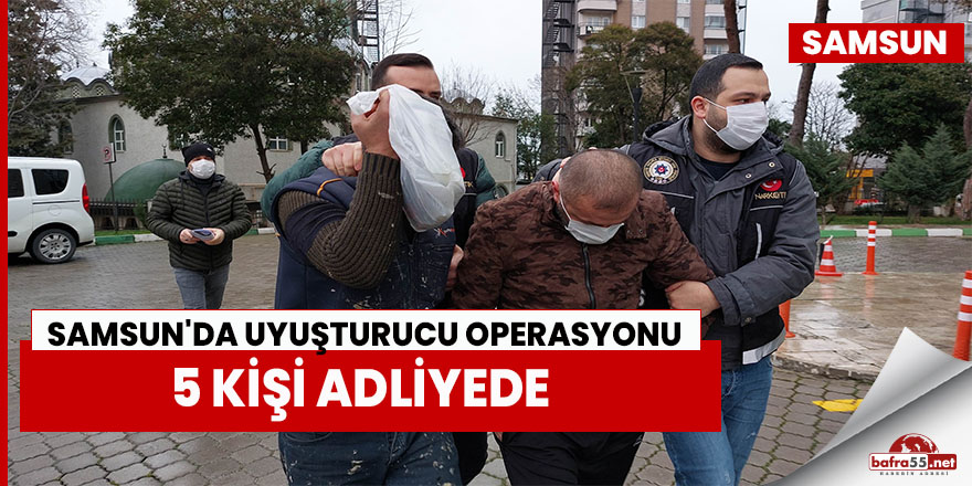 Samsun'da uyuşturucu operasyonu