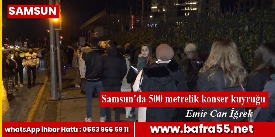 Samsun'da 500 metrelik konser kuyruğu