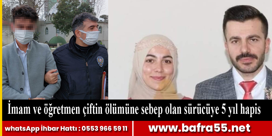 İmam ve öğretmen çiftin ölümüne sebep olan sürücüye 5 yıl hapis