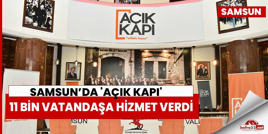 Samsun’da 'Açık Kapı' 11 bin vatandaşa hizmet verdi