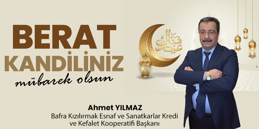 Ahmet Yılmaz'dan Berat Kandili Mesajı