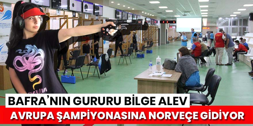 Bafra'nın gururu Bilge Norçev yolcusu