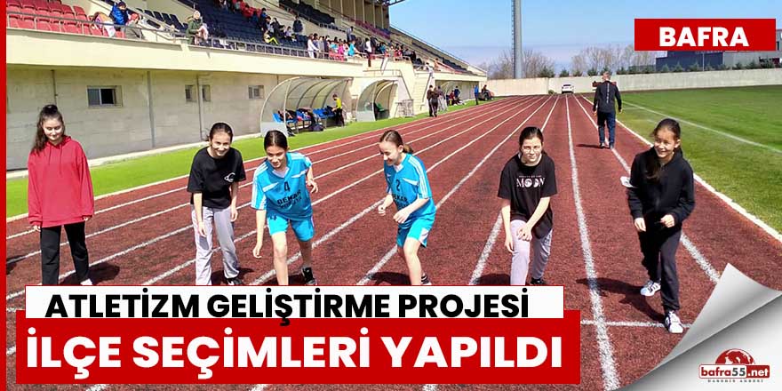 Atletizm Geliştirme Projesi İlçe Seçimleri Yapıldı