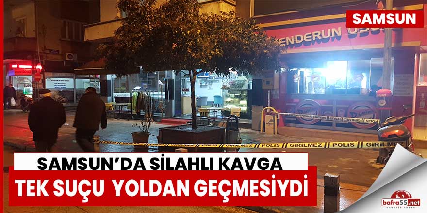 Samsun’da silahlı kavga: 1 yaralı