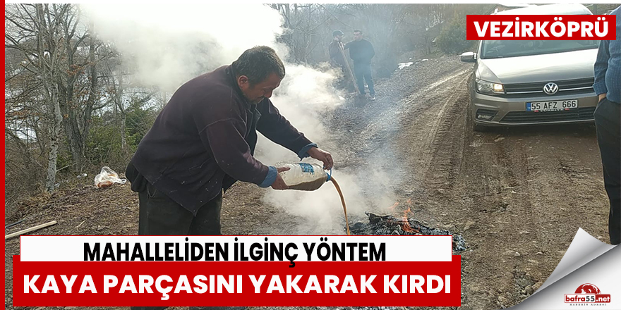 Kaya parçasını yakarak kırdı