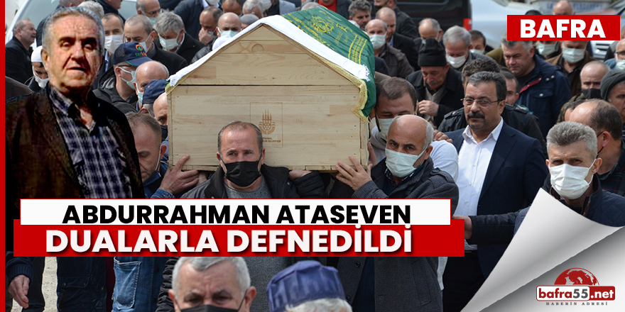 ABDURRAHMAN ATASEVEN DUALARLA DEFNEDİLDİ