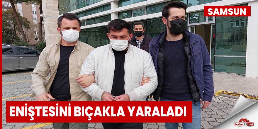 Eniştesini bıçakla yaraladı, tutuklandı