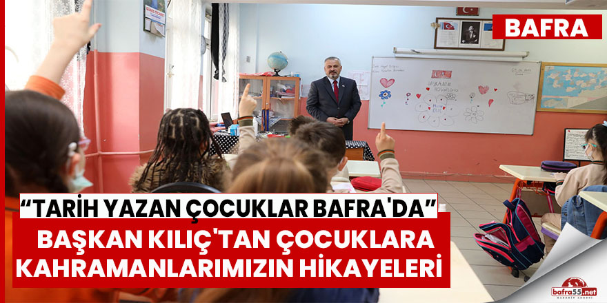 Tarih yazan çocuklar Bafra'da