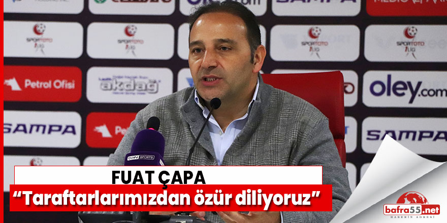 Çapa: “Taraftarlarımızdan özür diliyoruz”