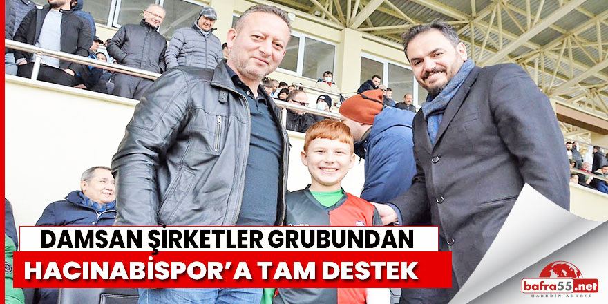 DAMSAN ŞİRKETLER GRUBUNDAN HACINABİSPOR’A TAM DESTEK 