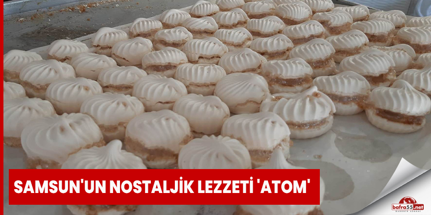 Samsun'un nostaljik lezzeti 'atom'