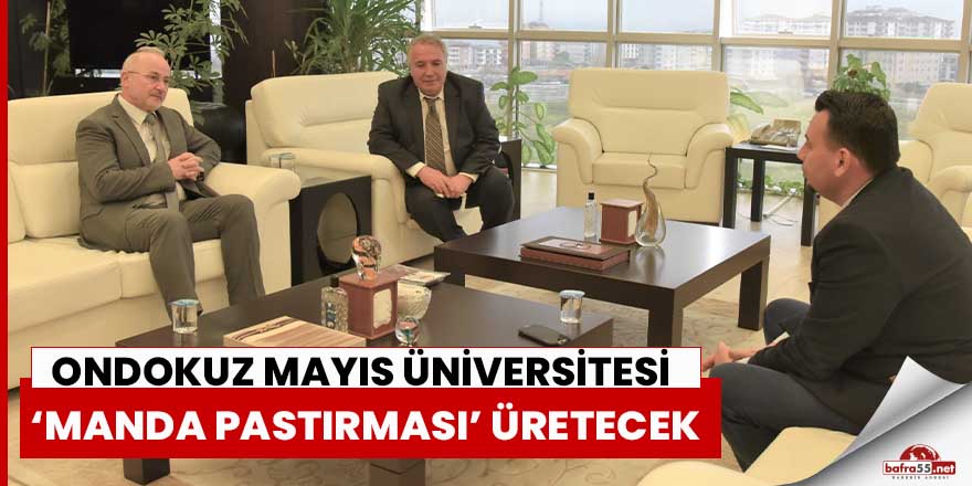 OMÜ ‘manda pastırması’ üretecek