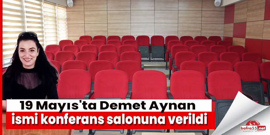 Demet Aynan ismi konferans salonuna verildi