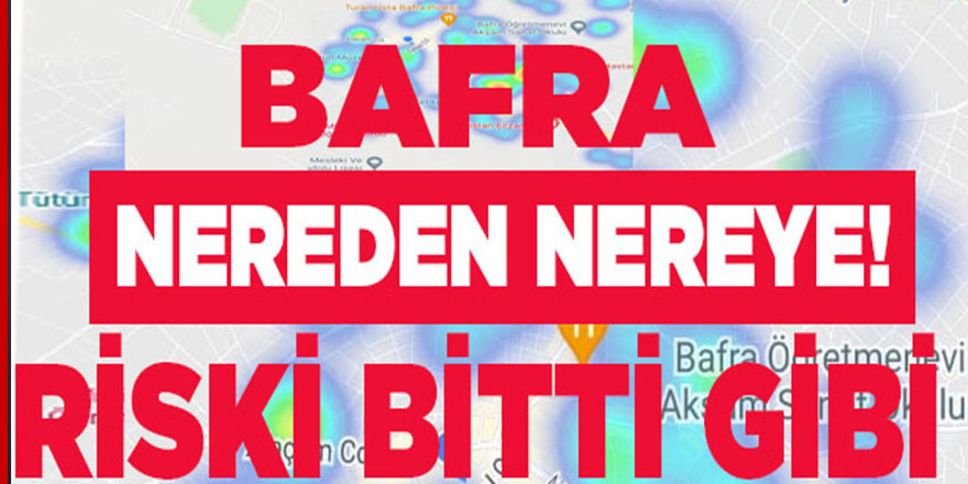 Bafra’da Nereden nereye! Şehirde korona riski bitti gibi…