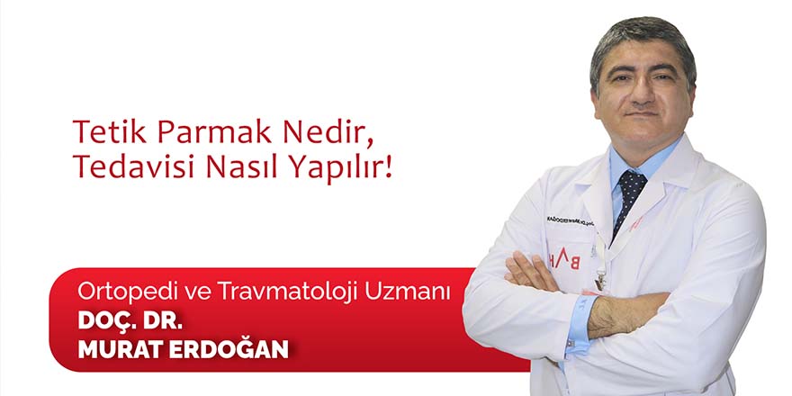 Tetik Parmak Nedir, Tedavisi Nasıl Yapılır!