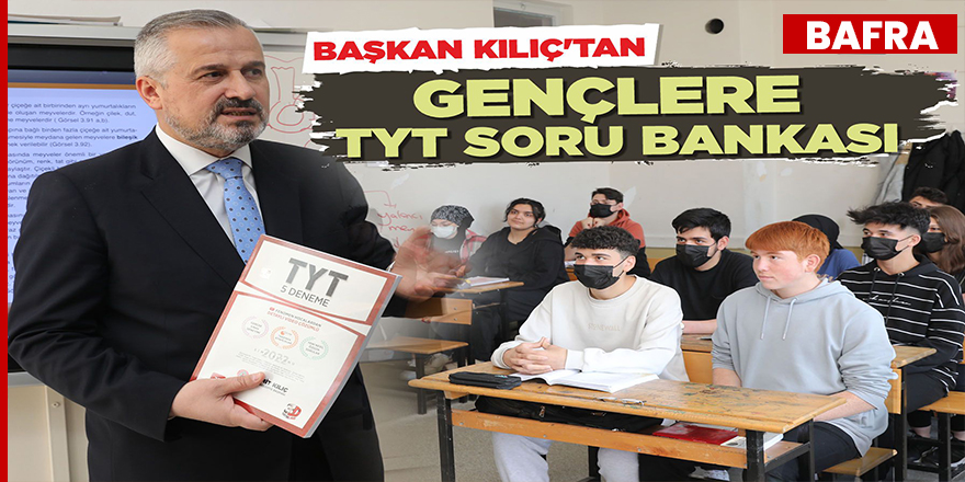 Başkan Kılıç'tan Gençlere TYT Soru Bankası